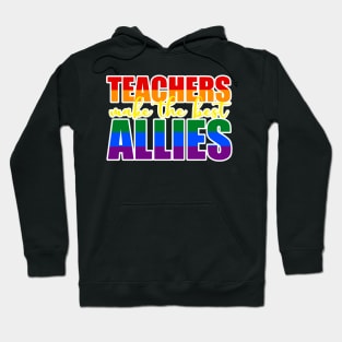 LGBTQ Ally t-shirts for teachers Teachers Make The Best Allies Hoodie